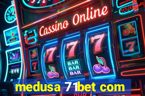 medusa 71bet com